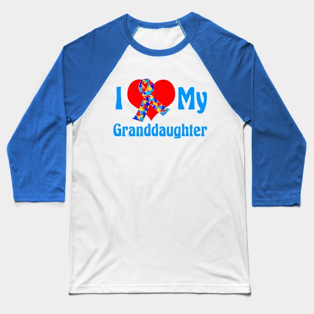 I Love My Autistic Granddaughter Baseball T-Shirt by epiclovedesigns
